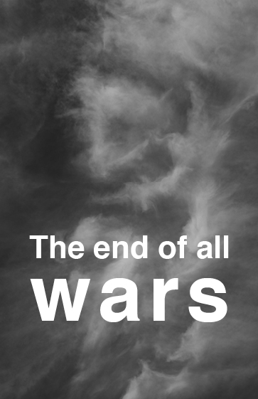 black and white photo of clouds, plus the title: the end of all wars, in white